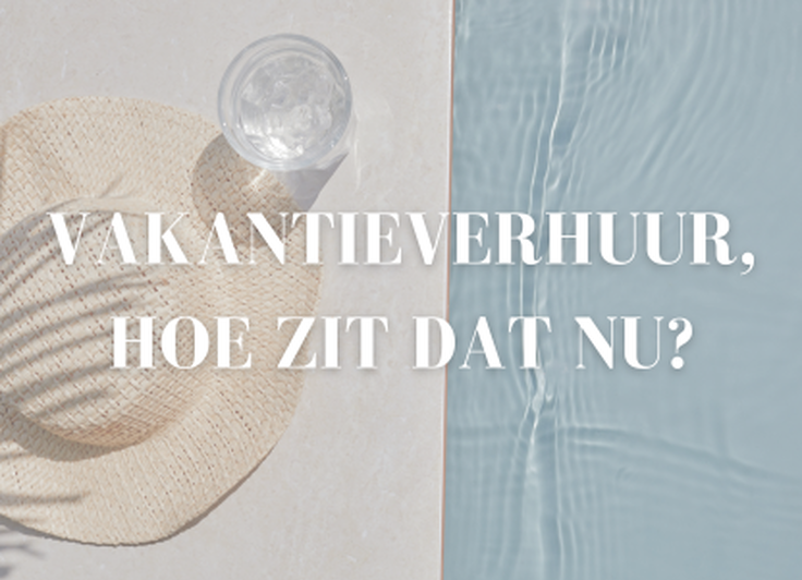 Vakantieverhuur: hoe zit dat nu?